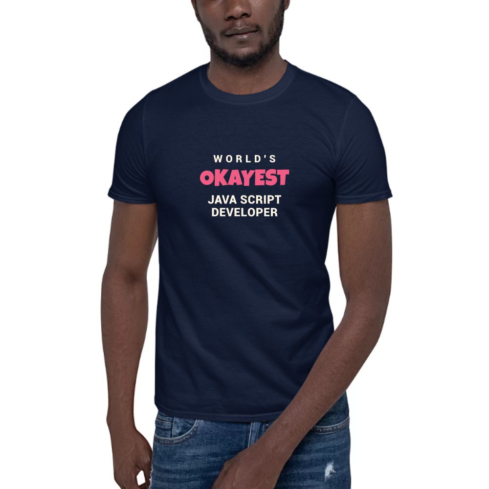 World's Okayest Java Script Developer dark tee in navy, printed with "Java Script Developer"