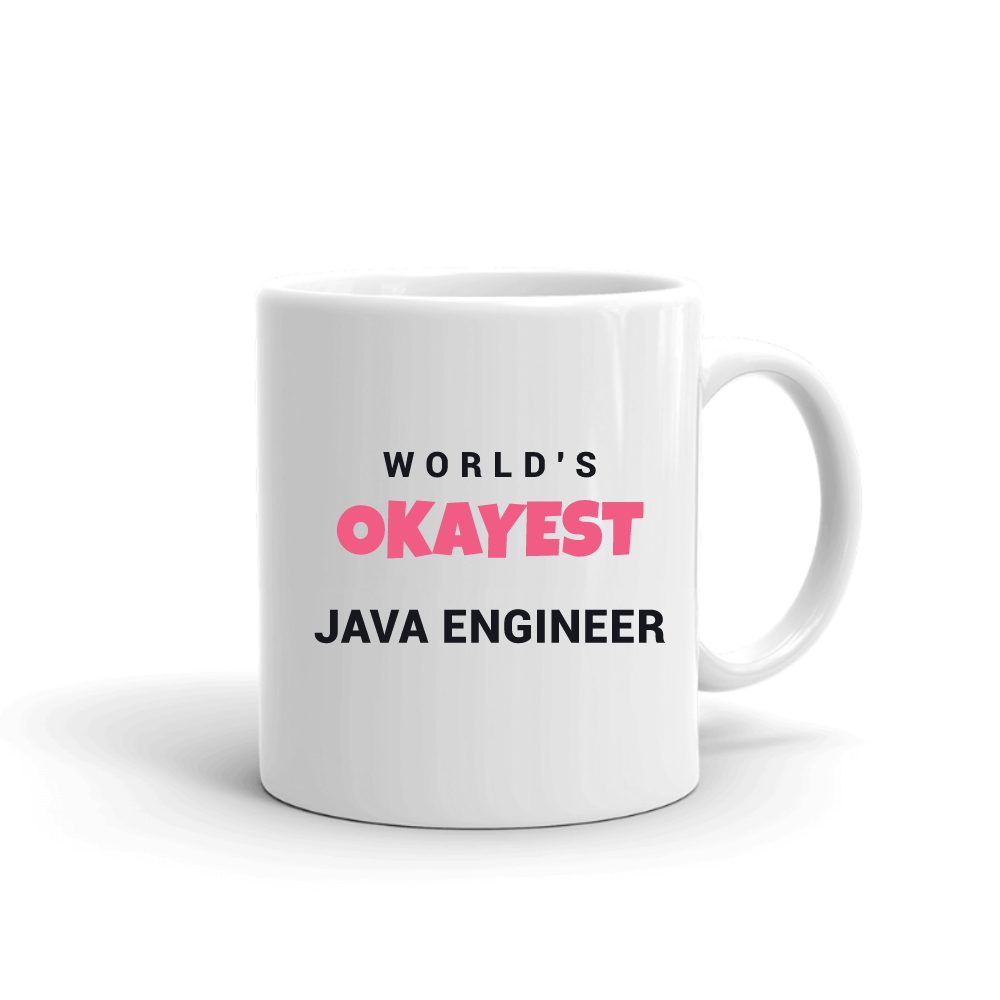 World's Okayest Java Engineer mug in white, printed with "Java Engineer"