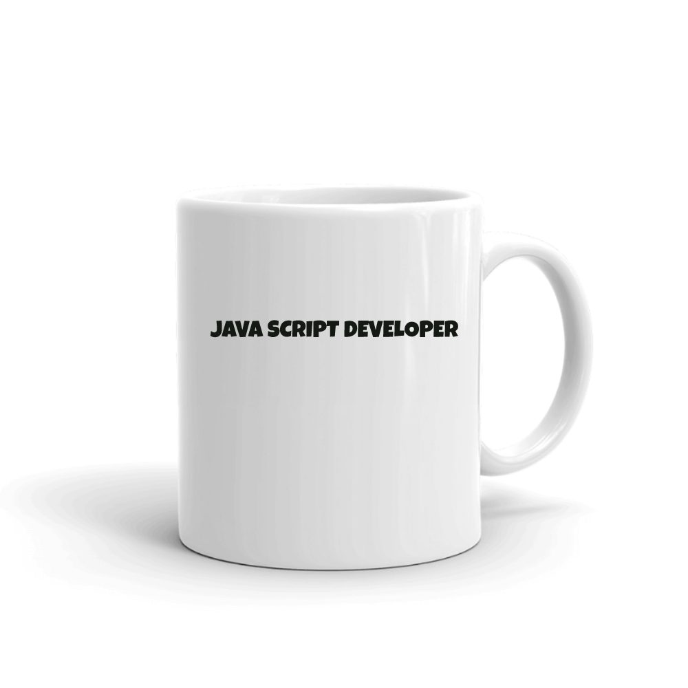 Java Script Developer Fun Style mug in white, printed with "Java Script Developer"
