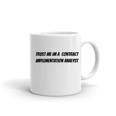 Trust me im a Contract Implementation Analyst mug preview