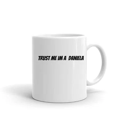 Trust me im a Daniela mug preview