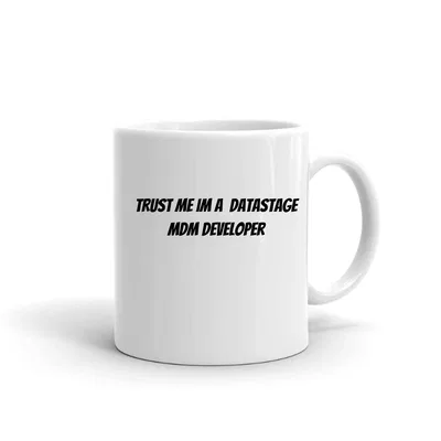 Trust me im a Datastage Mdm Developer mug preview