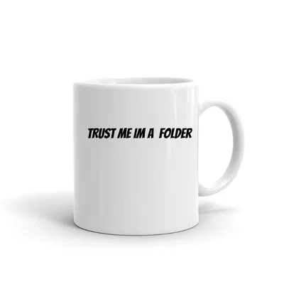 Trust me im a Folder mug preview