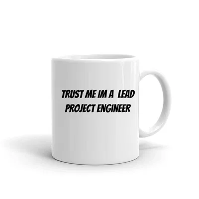 Trust me im a Lead Project Engineer mug preview