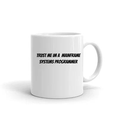 Trust me im a Mainframe Systems Programmer mug preview
