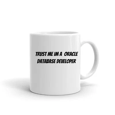 Trust me im a Oracle Database Developer mug preview