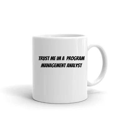 Trust me im a Program Management Analyst mug preview