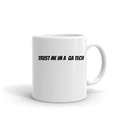 Trust me im a Qa Tech mug preview