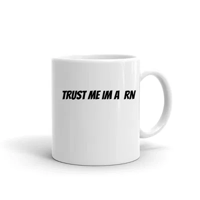 Trust me im a RN mug preview