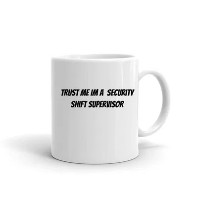 Trust me im a Security Shift Supervisor mug preview