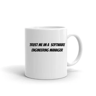 Trust me im a Software Engineering Manager mug preview