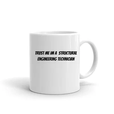 Trust me im a Structural Engineering Technician mug preview