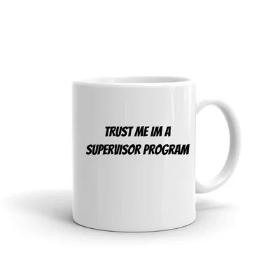 Trust me im a Supervisor Program mug preview