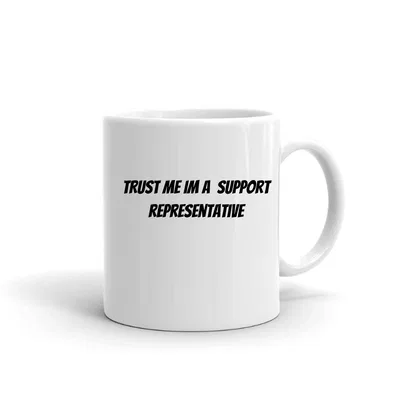 Trust me im a Support Representative mug preview