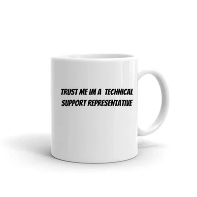 Trust me im a Technical Support Representative mug preview