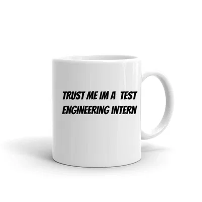 Trust me im a Test Engineering Intern mug preview