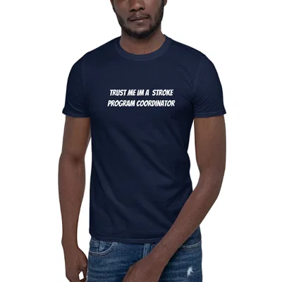 Trust me im a Stroke Program Coordinator dark tee preview
