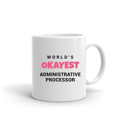 World's Okayest Administrative Processor mug preview