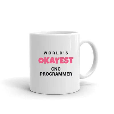 World's Okayest Cnc Programmer mug preview