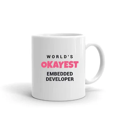 World's Okayest Embedded Developer mug preview