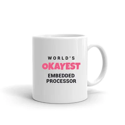 World's Okayest Embedded Processor mug preview