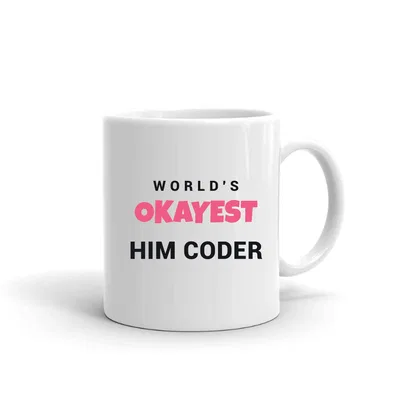 World's Okayest Him Coder mug preview