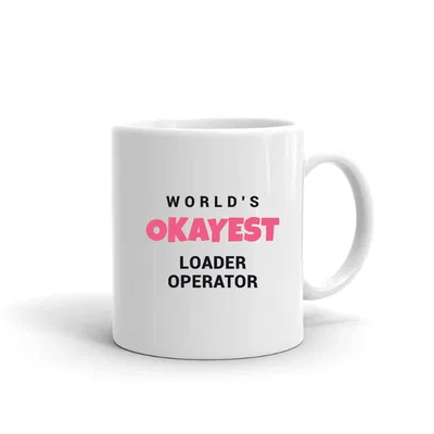 World's Okayest Loader Operator mug preview