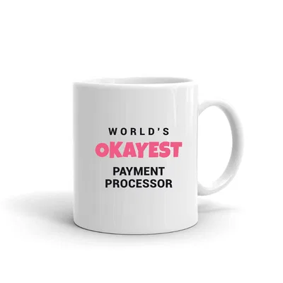 World's Okayest Payment Processor mug preview