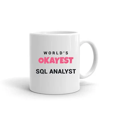 World's Okayest Sql Analyst mug preview