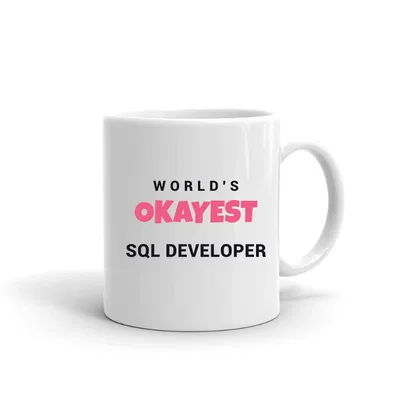 World's Okayest Sql Developer mug preview