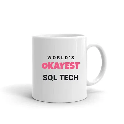 World's Okayest Sql Tech mug preview