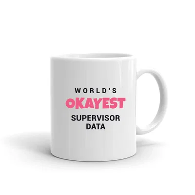 World's Okayest Supervisor Data mug preview