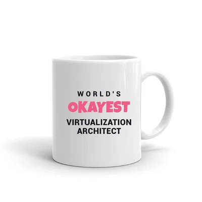 World's Okayest Virtualization Architect mug preview