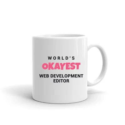 World's Okayest Web Development Editor mug preview