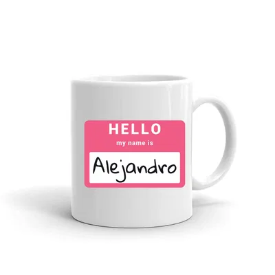 Hello My Name Is Alejandro mug preview