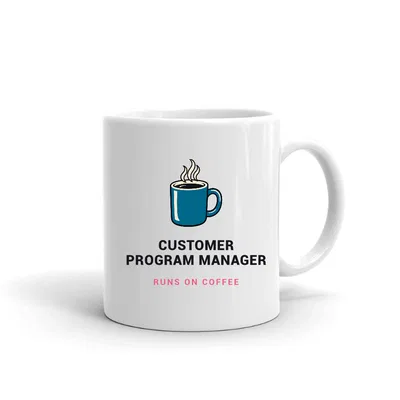 Customer Program Manager Runs on Coffee mug preview