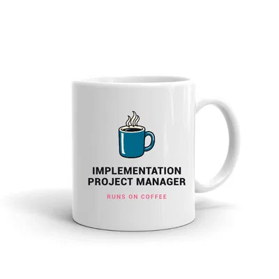 Implementation Project Manager Runs on Coffee mug preview