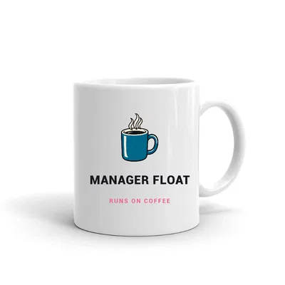 Manager Float Runs on Coffee mug preview