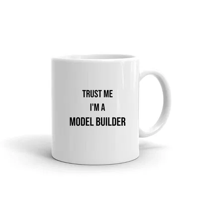 Trust me im a Model Builder mug preview
