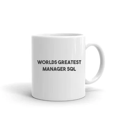 Worlds Greatest Manager Sql mug preview